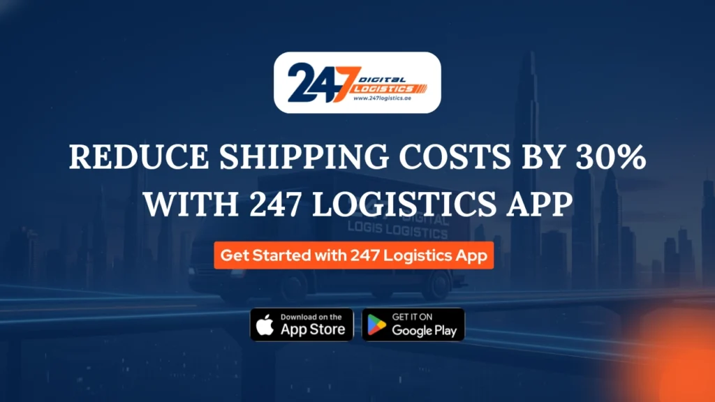 How UAE Businesses Reduce Shipping Costs by 30% Using 247 Logistics App