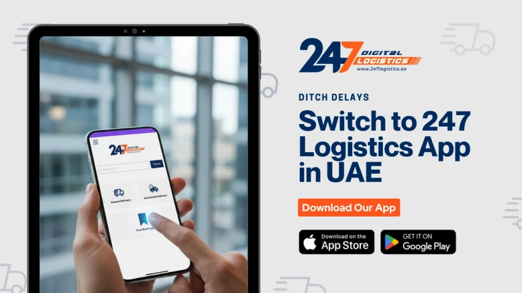 5 Signs It’s Time to Switch from Traditional Truck Booking to 247 Logistics App in UAE