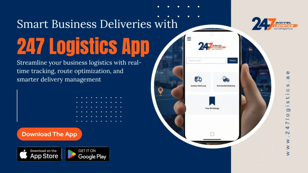 Top Benefits of Using the 247 Logistics App for Your Business Deliveries